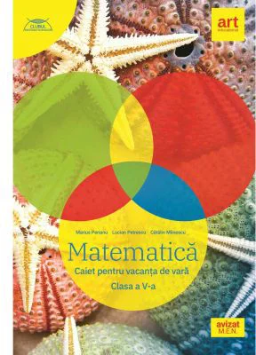 Matematica. Caiet pentru vacanta de vara. Clasa a 5-a - Marius Perianu