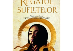 Regatul sufletelor. Seria Ultima tamaduitoare, volumul 1 - Rena Barron