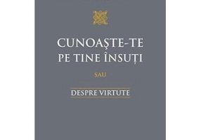 Cunoaste‑te pe tine insuti sau Despre virtute - sf. Nectarie din Eghina