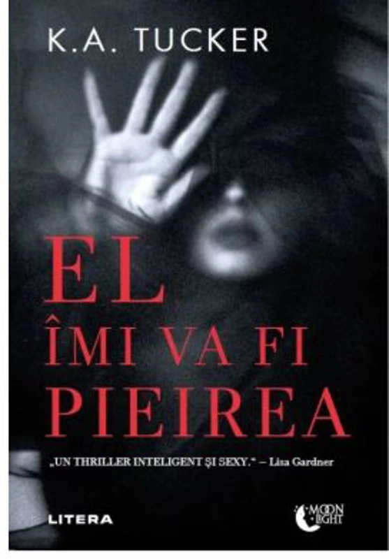 El imi va fi pieirea - K. A. Tucker