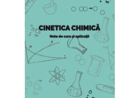 Cinetica chimica - note de curs si aplicatii - Carmen Elisabeta Manea, Carmen Marinela Mihailescu