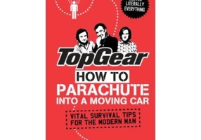 Top Gear. How to Parachute into a Moving Car. Vital Survival Tips for the Modern Man - Richard Porter