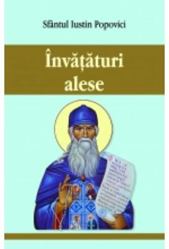 Invataturi alese - Sfantul Iustin Popovici