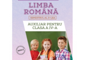 Auxiliar pentru clasa a 4-a semestrul al 2-lea Limba romana - Aurelia Seulean