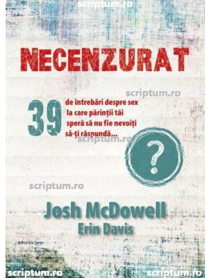 Necenzurat - Josh McDowell