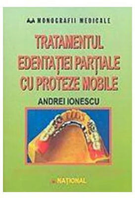Tratamentul edentatiei partiale cu proteze mobile - Andrei Ionescu