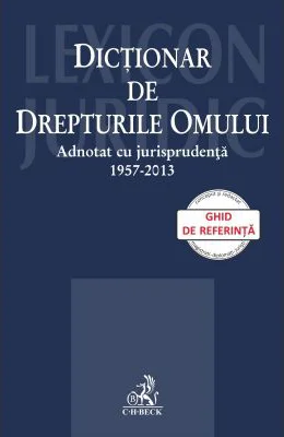 Dictionar de Drepturile Omului adnotat cu jurisprudenta 1957-2013