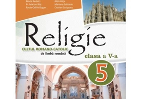 Religie Cultul Romano-Catolic. Manual clasa a 5-a - Maria Andrici