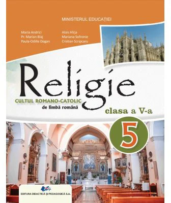 Religie Cultul Romano-Catolic. Manual clasa a 5-a - Maria Andrici