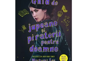 Ghid de jupoane si piraterii pentru doamne - Mackenzi Lee