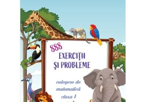 888 Exercitii si probleme. Culegere matematica clasa 1 - Adina Grigore