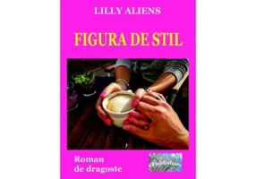 Figura de stil. Roman de dragoste - Lilly Aliens