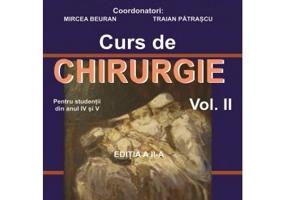 Curs de Chirurgie pentru studentii din anul 4 si 5, volumul 2. Editia a 2-a - Mircea Beuran