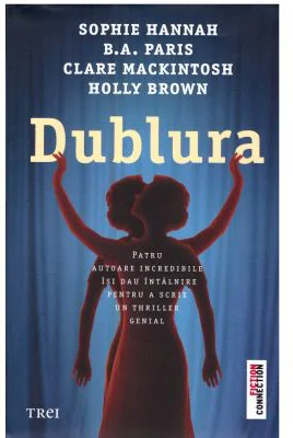 Dublura - Sophie Hannah, B. A. Paris, Clare Mackintosh, Holly Brown