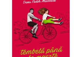 Tembela pana la moarte - Dana Fodor Mateescu