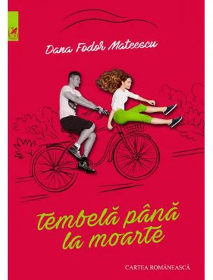 Tembela pana la moarte - Dana Fodor Mateescu