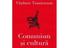 Comunism si cultura. O introducere - Radu Stern, Vladimir Tismaneanu
