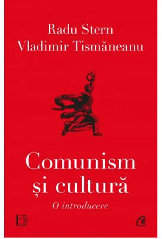 Comunism si cultura. O introducere - Radu Stern, Vladimir Tismaneanu