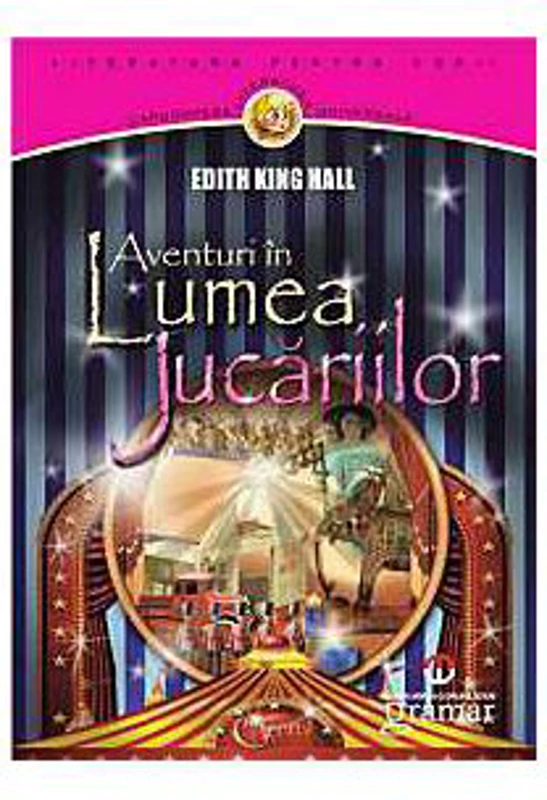 Aventuri in Lumea Jucariilor - Edith King Hall