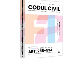 Codul civil. Cartea a II-a. Despre familie. Comentarii, explicatii si jurisprudenta