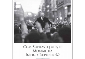 Cum supravietuieste monarhia intr-o republica? - Alexandru Muraru