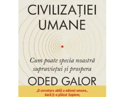 Calatoria civilizatiei umane. Cum poate specia noastra supravietui si prospera - Oded Galor