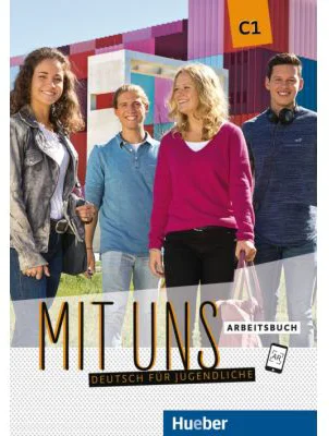 Mit uns C1 Arbeitsbuch - Anna Breitsameter, Christiane Seuthe, Arwen Schnack, Linda Fromme