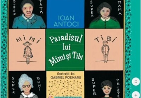Paradisul lui Mimi si Tibi - Ioan Antoci