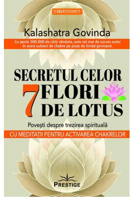 Secretul celor 7 flori de lotus - Kalashatra Govinda