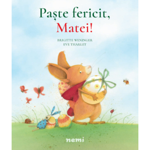 Paste fericit, Matei! - BRIGITTE WENINGER, EVE THARLET