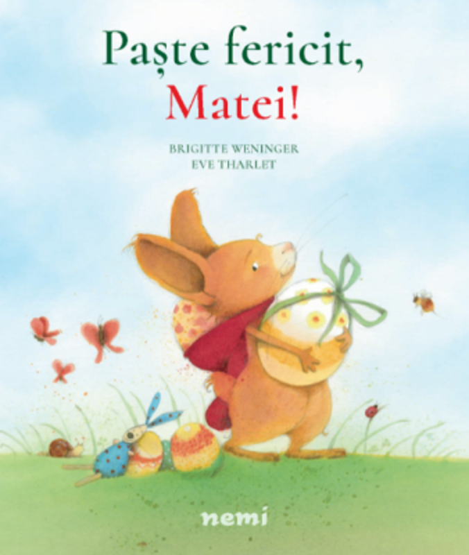 Paste fericit, Matei! - BRIGITTE WENINGER, EVE THARLET
