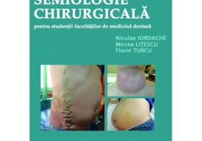 Elemente de semiologie chirurgicala pentru studentii facultatilor de medicina dentara - Mircea Litescu