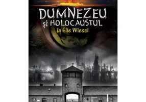 Dumnezeu si Holocaustul la Elie Wiesel