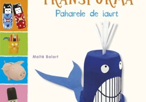 Jucarii din materiale reciclabile TRANSFORMA - Paharele de iaurt - Maite Balart