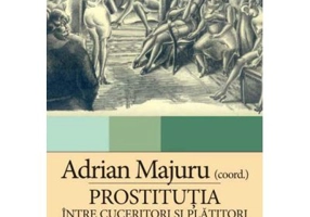Prostitutia. Intre cuceritori si platitori