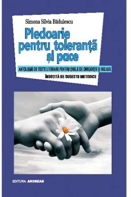 Pledoarie pentru toleranta si pace - Simona Silvia Badulescu