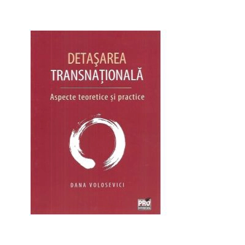 Detasarea transnationala. Aspecte teoretice si practice