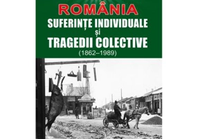 Romania. Suferinte indiviuale si tragedii colective (1862-1989) - Catalin Fudulu