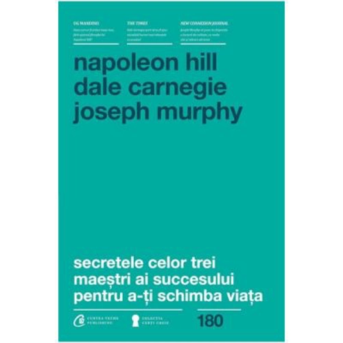 Secretele celor trei maestri ai succesului pentru a-ti schimba viata - Napoleon Hill