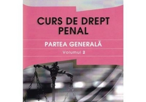 Curs de drept penal. Partea generala volumul 2 - Angela Maria Tatu