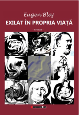Exilat in propria viata - Eugen Blaj