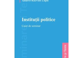 Institutii politice. Caiet de seminar