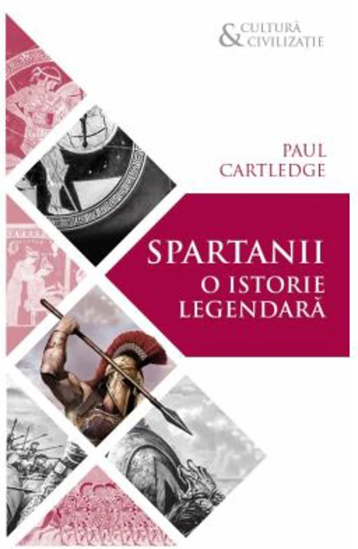 Spartanii. O istorie legendara - Paul Anthony Cartledge