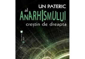 Un pateric al anarhismului crestin de dreapta - Cristian Badilita