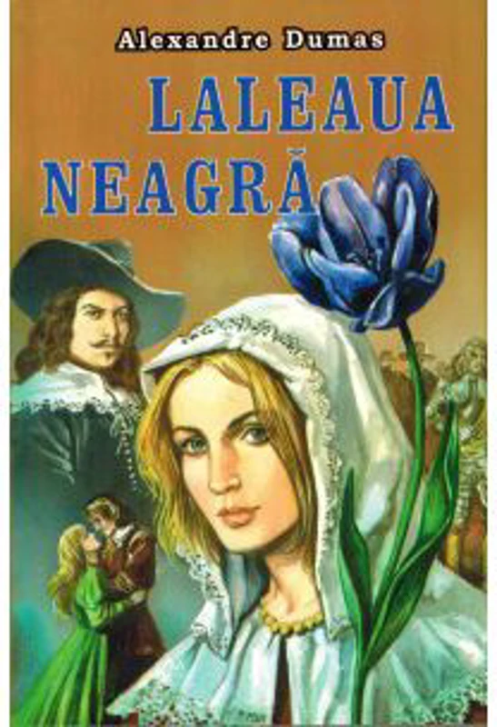 Laleaua neagra - Alexandre Dumas