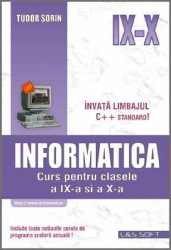 Informatica. Curs pentru clasele a 9-a si a 10-a (profilul real-intensiv)