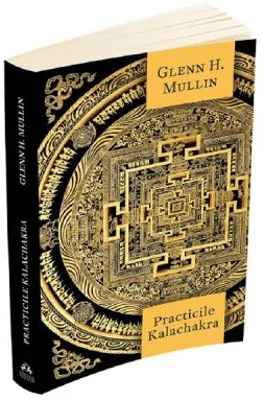 Practicile Kalachakra - Glenn H. Mullin