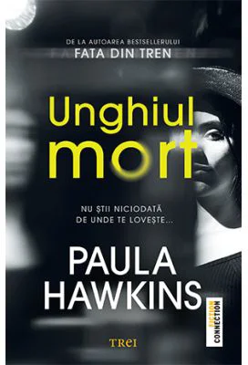 Unghiul mort - Paula Hawkins