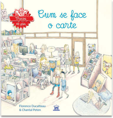 Vreau sa stiu: Cum se face o carte - Florence Ducatteau