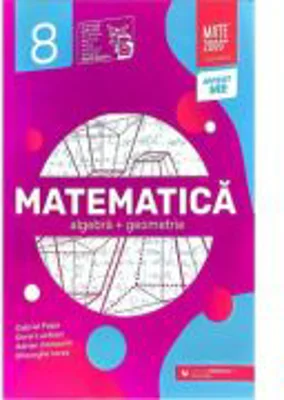 Matematica. Algebra, geometrie. Clasa a 8-a. 2024-2025 Standard - Gabriel Popa